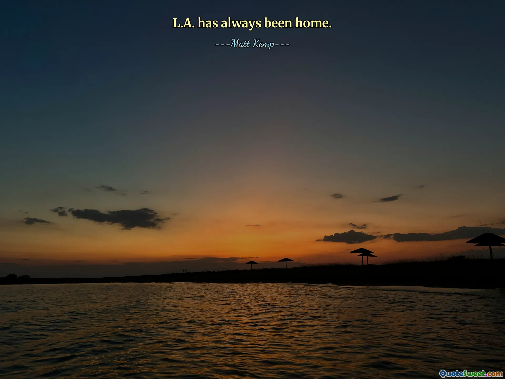 L.A. has always been home.