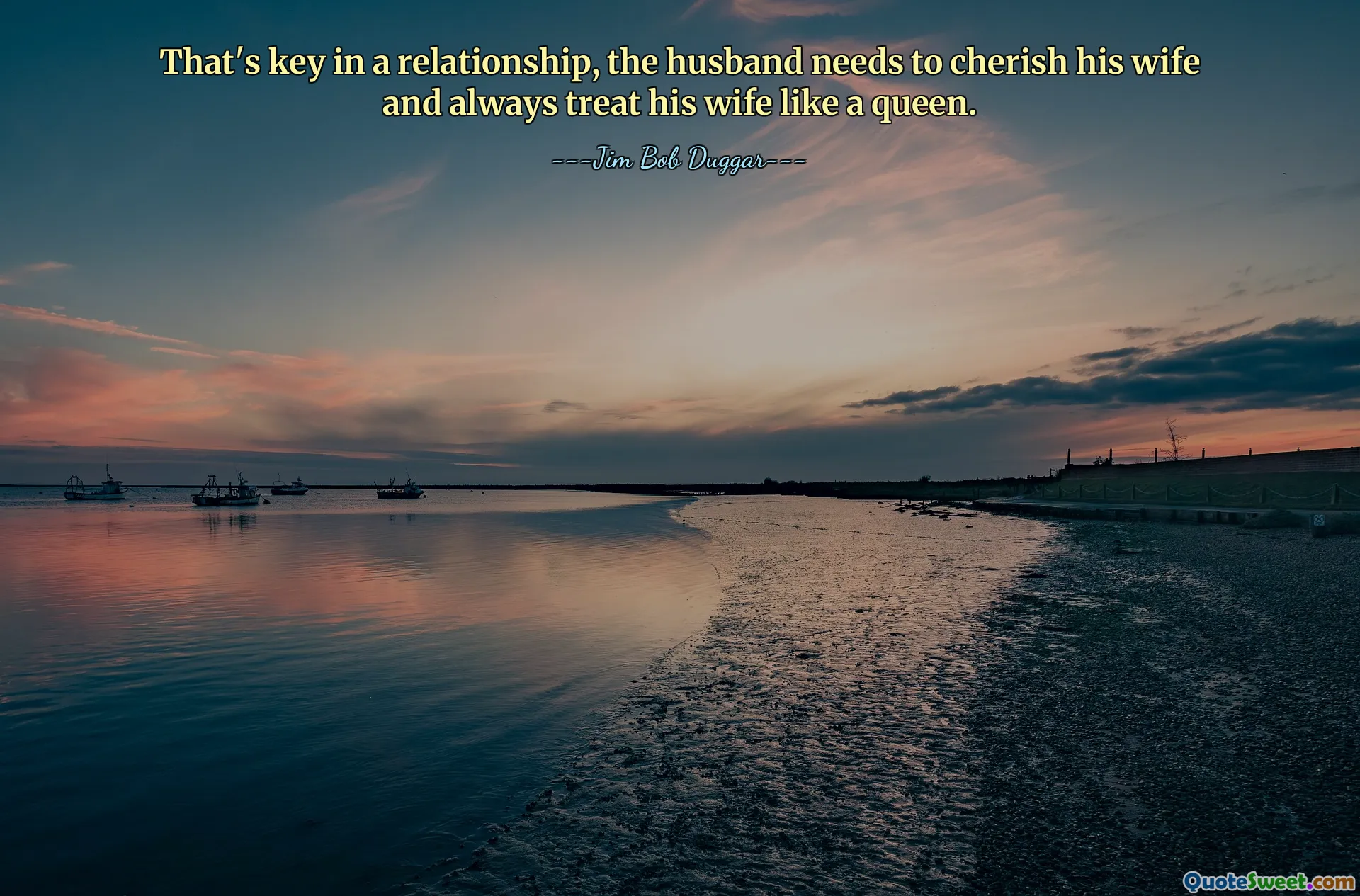 That's key in a relationship, the husband needs to cherish his wife and always treat his wife like a queen.