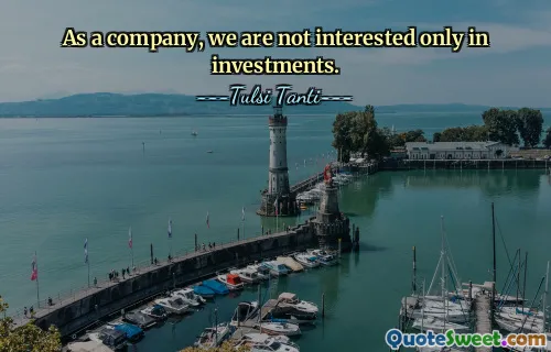 Como empresa, no nos interesan sólo las inversiones.