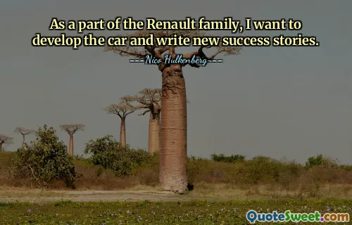 Como parte de la familia Renault, quiero desarrollar el coche y escribir nuevas historias de éxito.