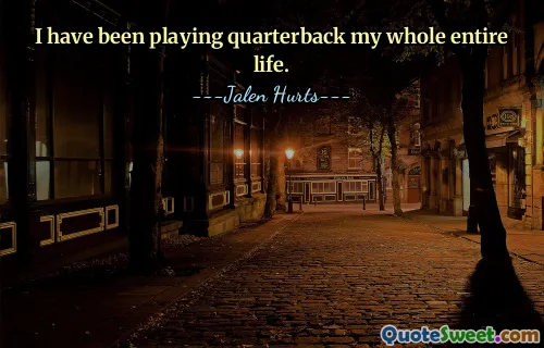 J'ai joué au quarterback toute ma vie.