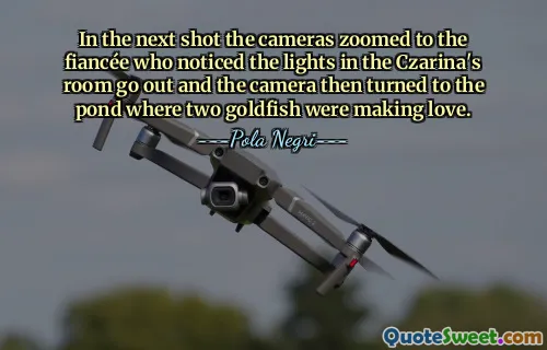 In the next shot the cameras zoomed to the fiancée who noticed the lights in the Czarina's room go out and the camera then turned to the pond where two goldfish were making love.