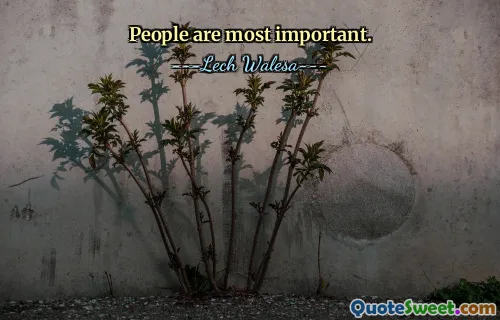 People are most important.