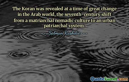 Le Coran a été révélé à une époque de grands changements dans le monde arabe, avec le passage au VIIe siècle d’une culture nomade matriarcale à un système patriarcal urbain.