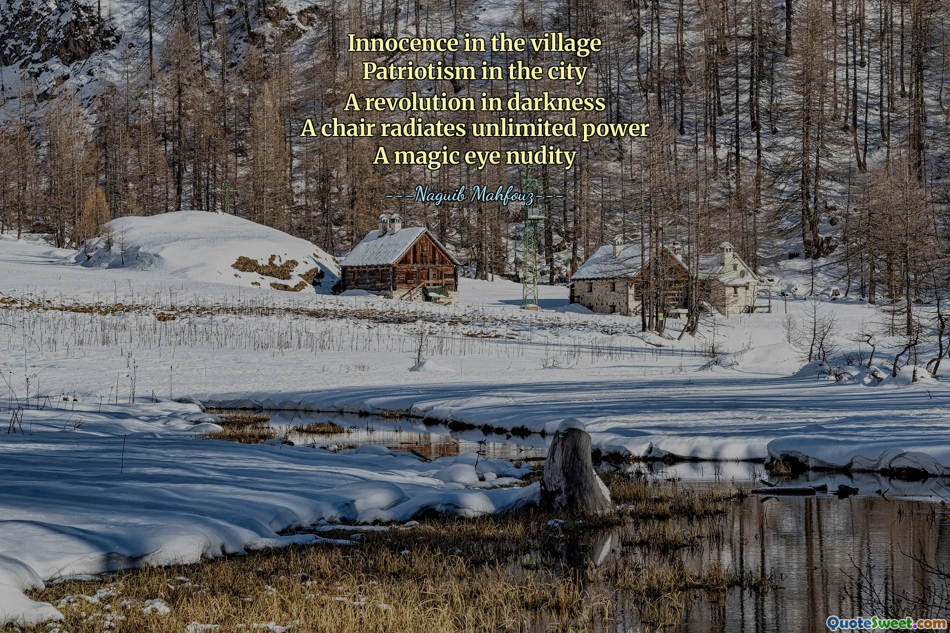 Невиновность в деревне
Патриотизм в городе
Революция в тьме
Стул излучает неограниченную власть
Волшебная нагота глаз