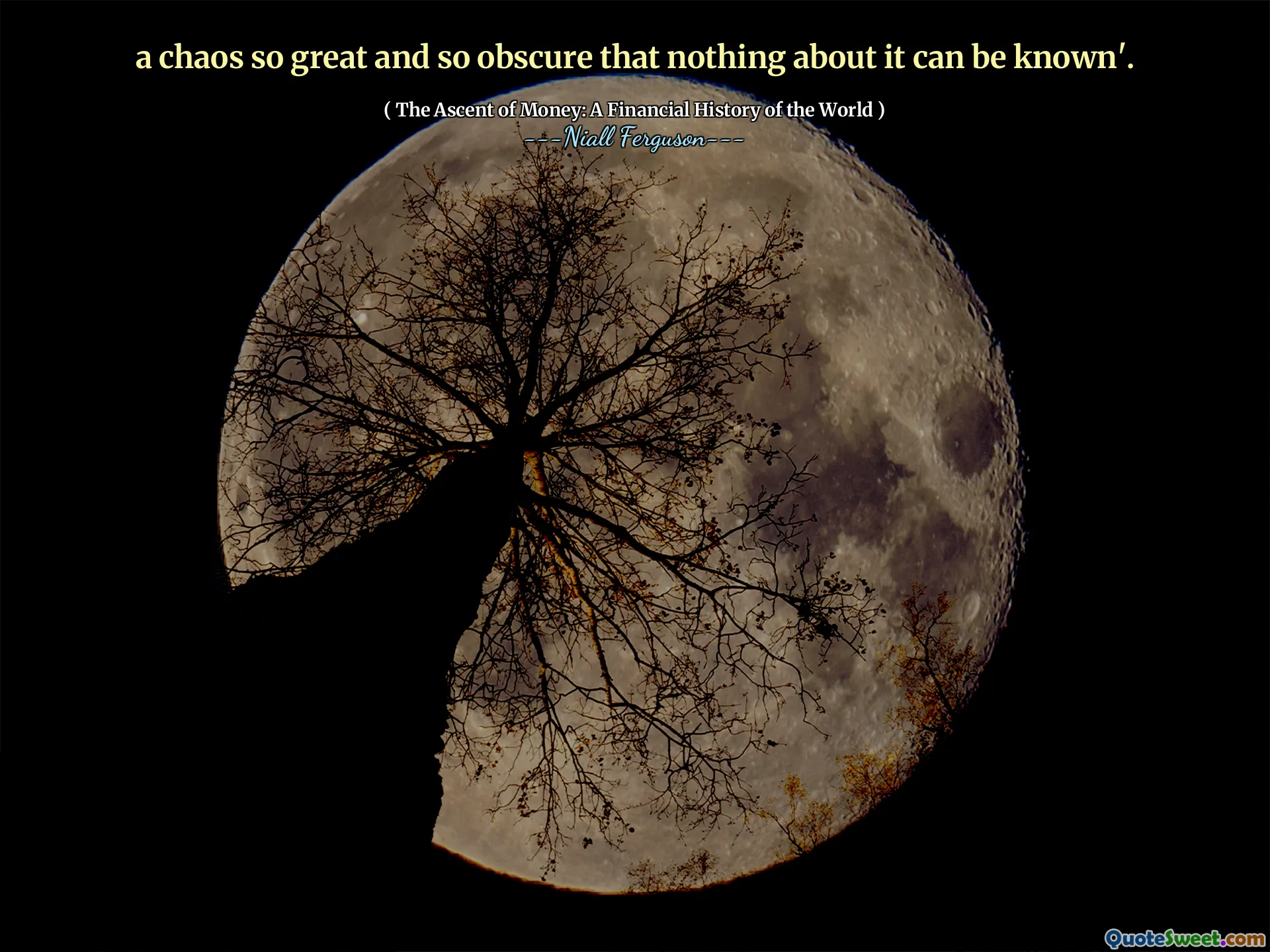 a chaos so great and so obscure that nothing about it can be known'.