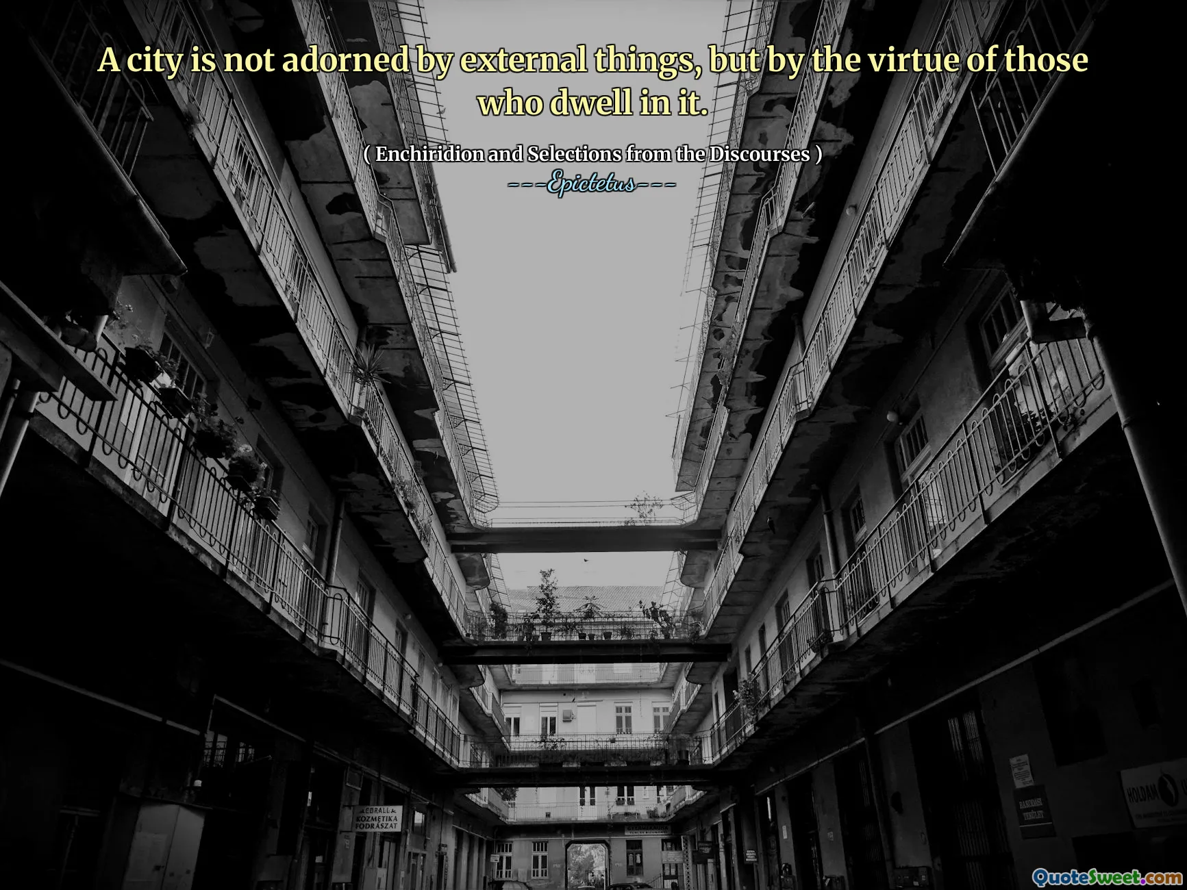 Một thành phố không được tô điểm bởi những thứ bên ngoài, mà là đức tính của những người sống trong đó.