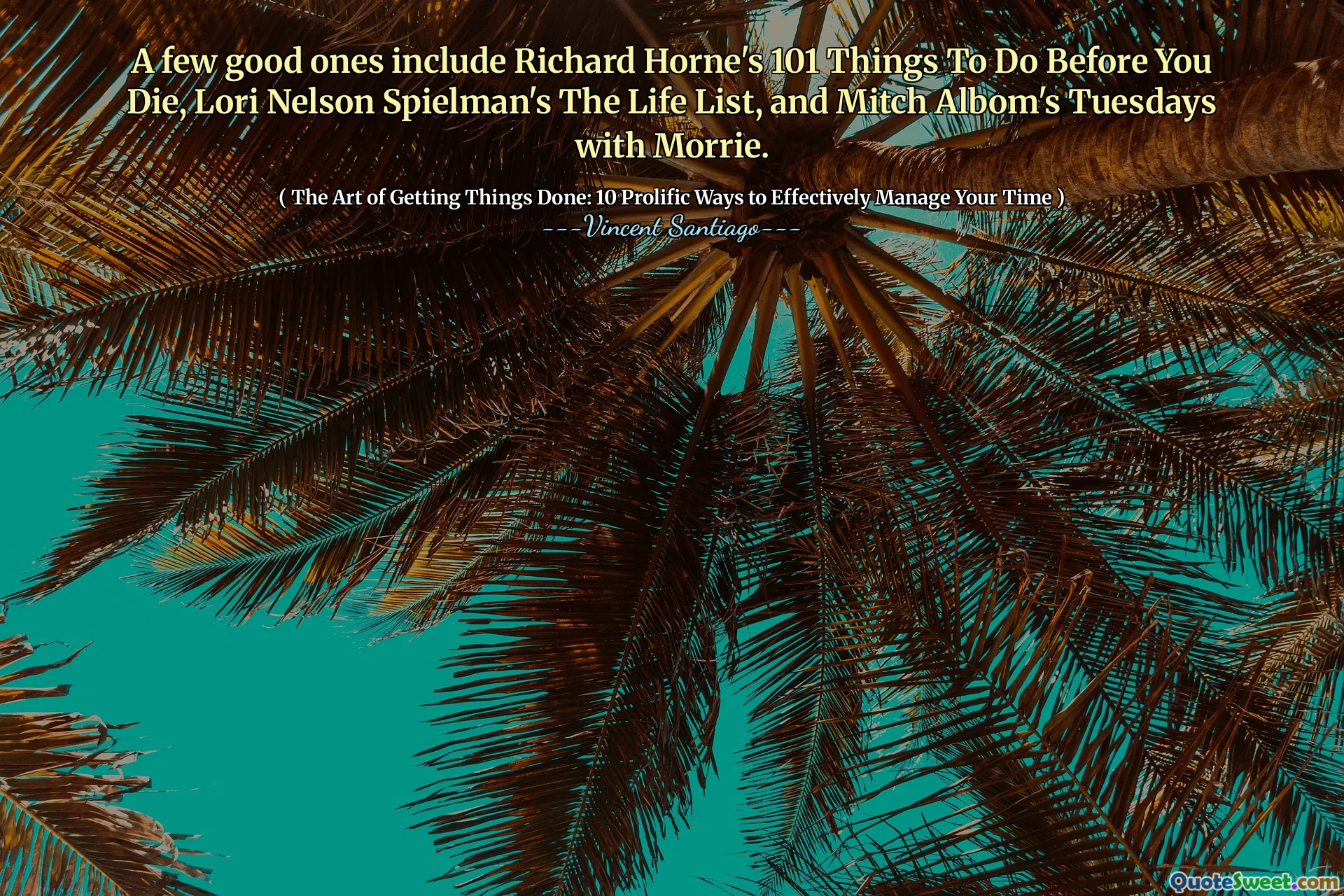 A few good ones include Richard Horne's 101 Things To Do Before You Die, Lori Nelson Spielman's The Life List, and Mitch Albom's Tuesdays with Morrie.