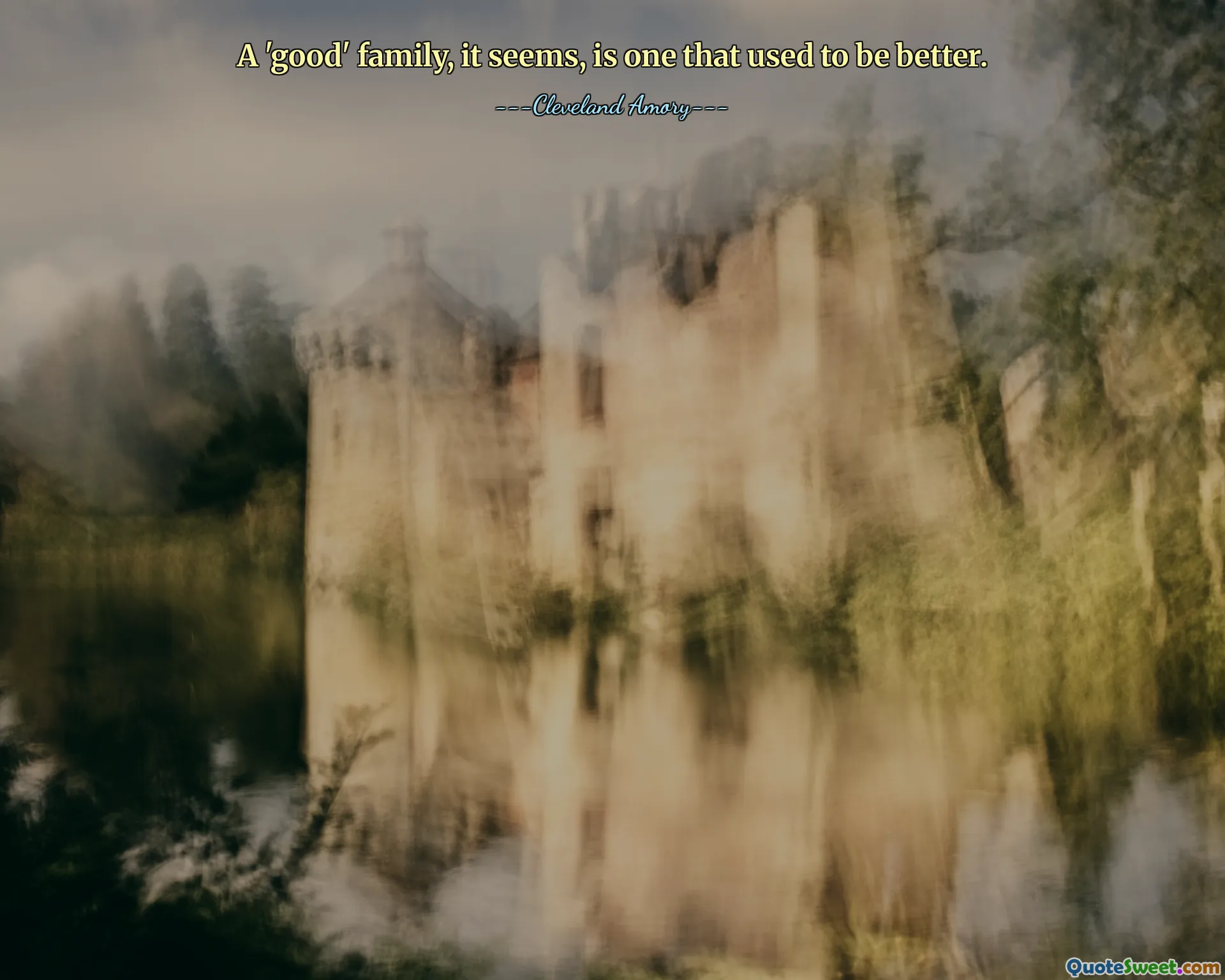 A 'good' family, it seems, is one that used to be better.