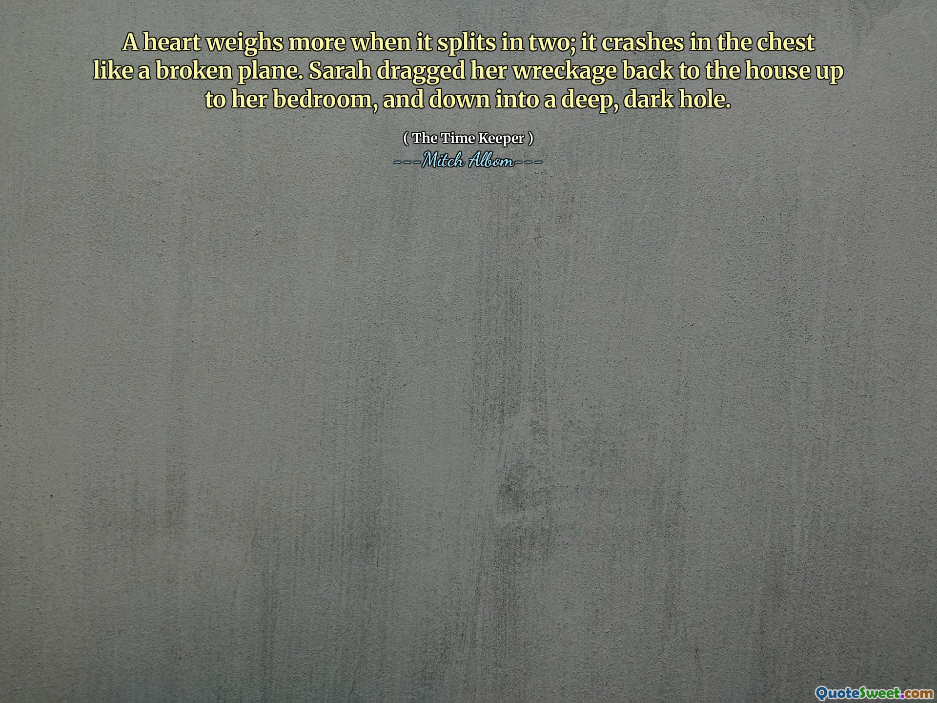 Ett hjärta väger mer när det delas i två; Det kraschar i bröstet som ett trasigt plan. Sarah drog sitt vrak tillbaka till huset upp till hennes sovrum och ner i ett djupt, mörkt hål.