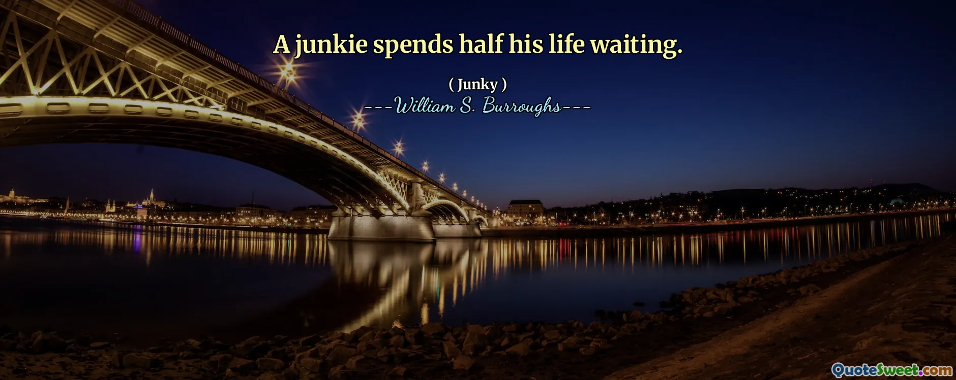 一个瘾君子花了一半的生活在等待。