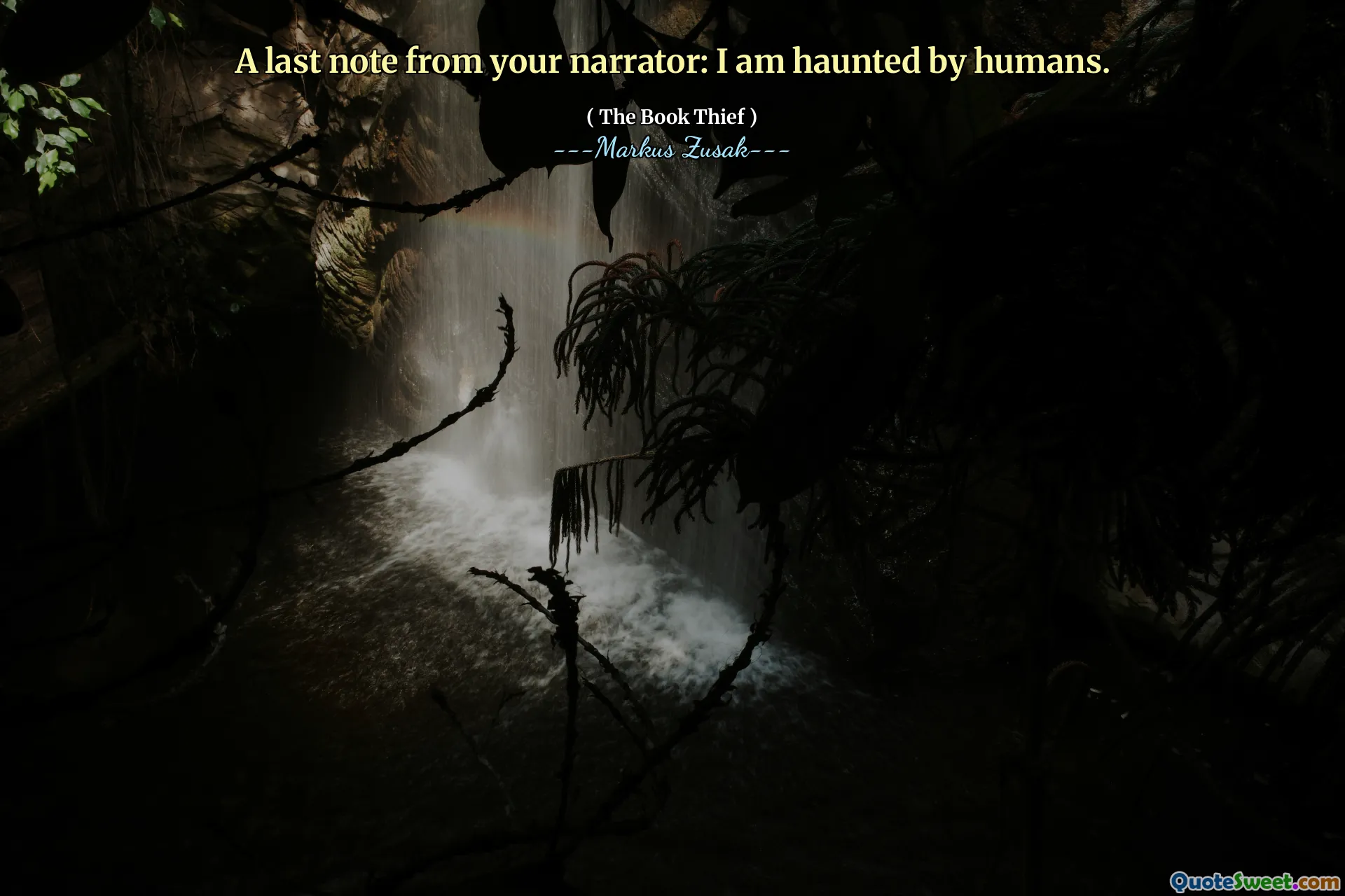 A last note from your narrator: I am haunted by humans.