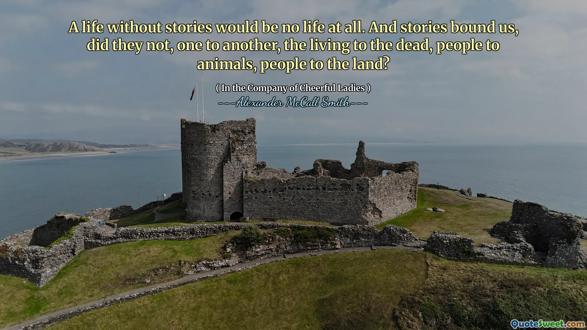 没有故事的生活根本不是生活。故事束缚了我们，他们不是一个人，一个人，生命的人，人，动物，人们到土地上吗？