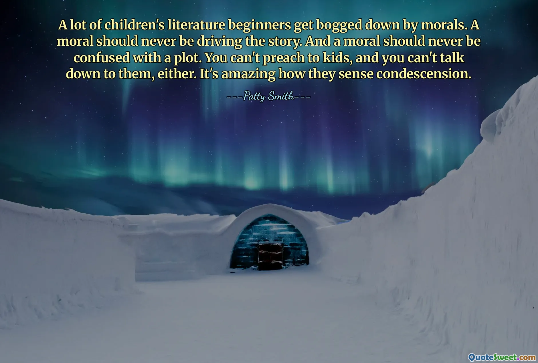 A lot of children's literature beginners get bogged down by morals. A moral should never be driving the story. And a moral should never be confused with a plot. You can't preach to kids, and you can't talk down to them, either. It's amazing how they sense condescension.