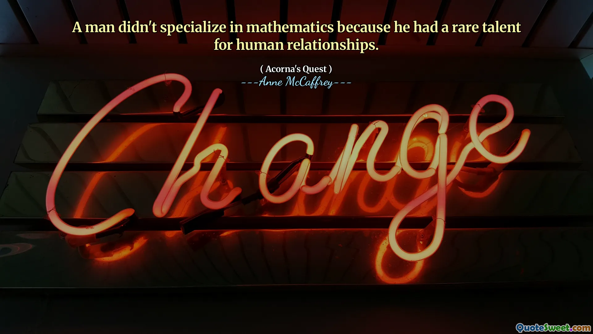 A man didn't specialize in mathematics because he had a rare talent for human relationships.
