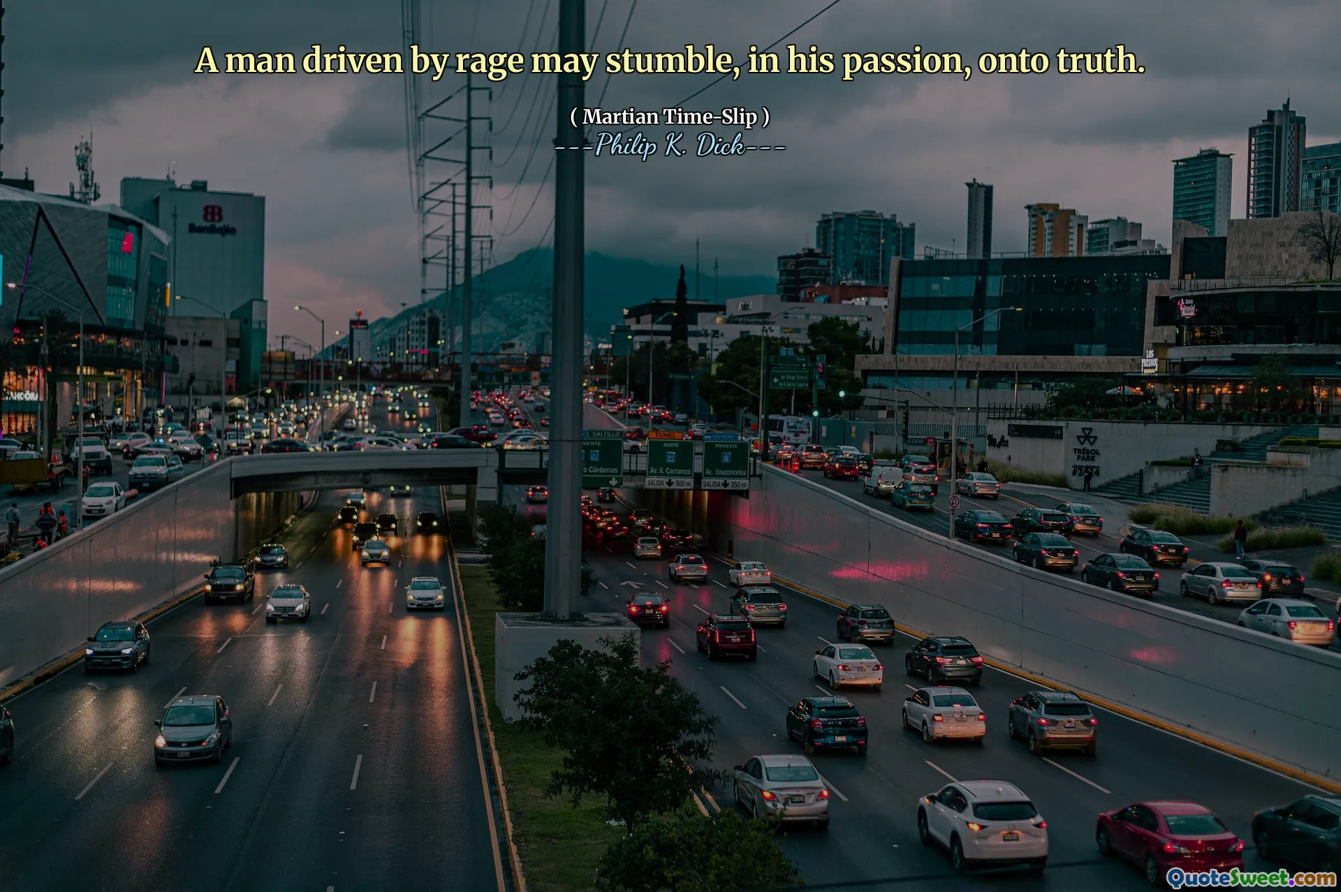 一个受愤怒驱动的人可能以他的热情跌跌撞撞地陷入了真理。