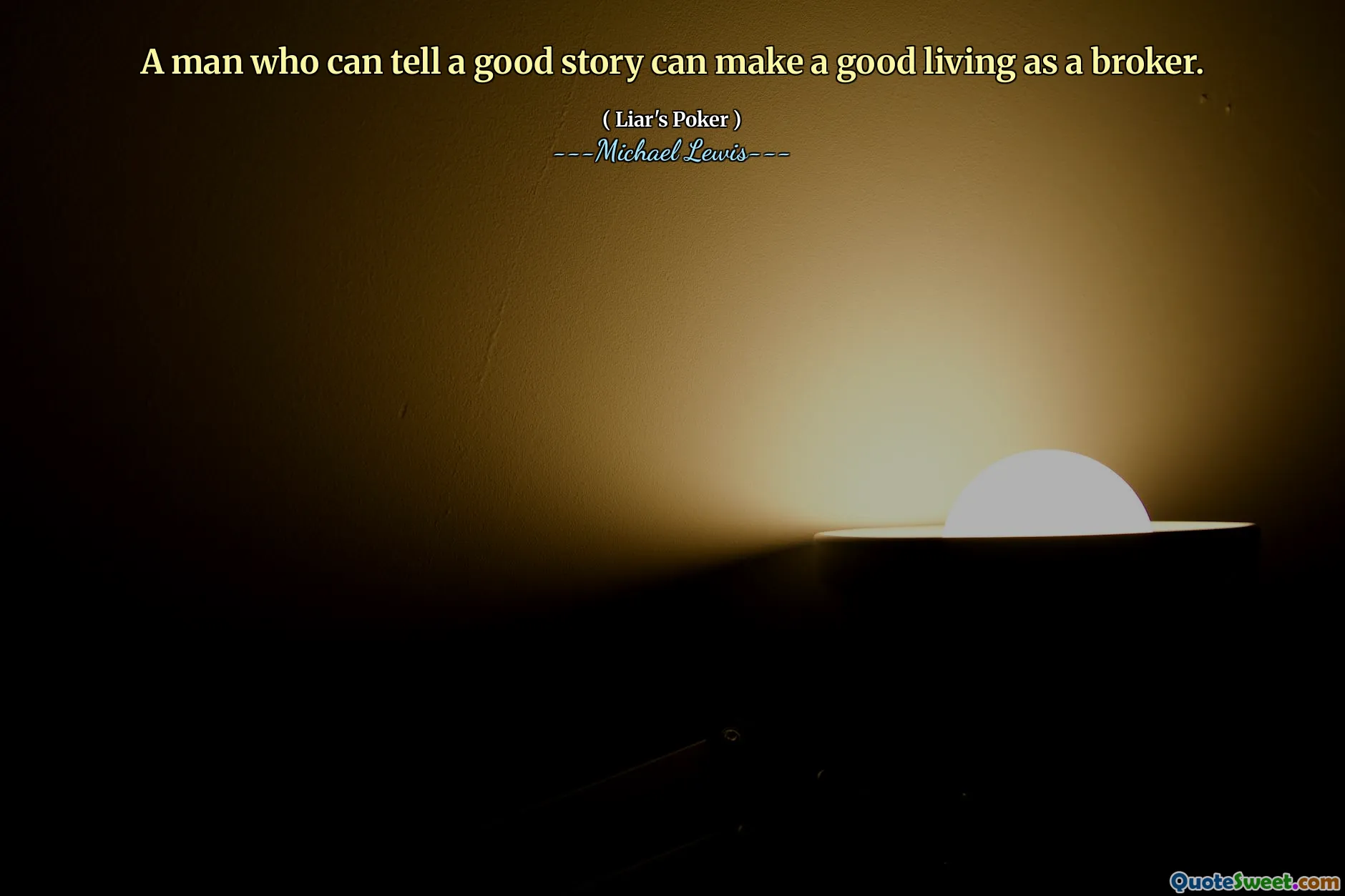Ein Mann, der eine gute Geschichte erzählen kann, kann seinen Lebensunterhalt als Broker gut machen.