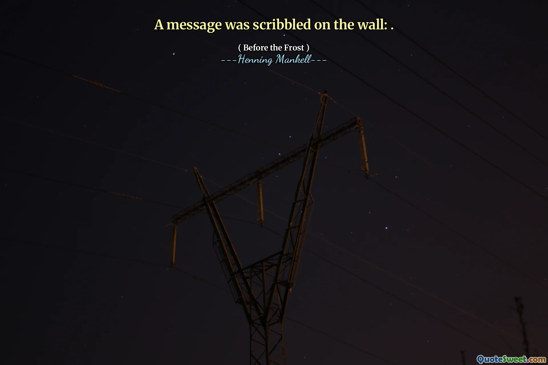 A message was scribbled on the wall: .