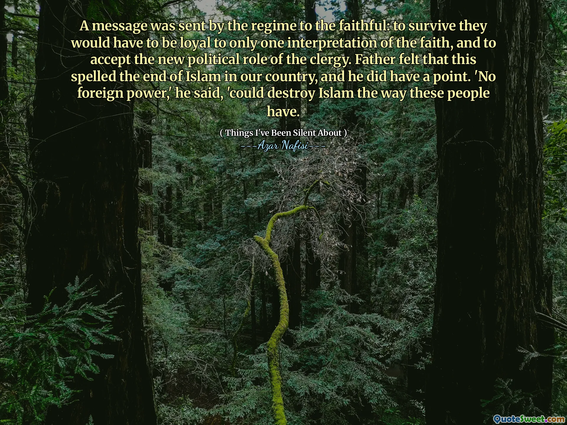 Een boodschap werd door het regime naar de gelovigen gestuurd: om te overleven zouden ze loyaal moeten zijn aan slechts één interpretatie van het geloof en om de nieuwe politieke rol van de geestelijkheid te accepteren. Vader vond dat dit het einde van de islam in ons land spelde en hij had een punt. 'Geen buitenlandse macht,' zei hij, 'zou de islam kunnen vernietigen zoals deze mensen hebben.