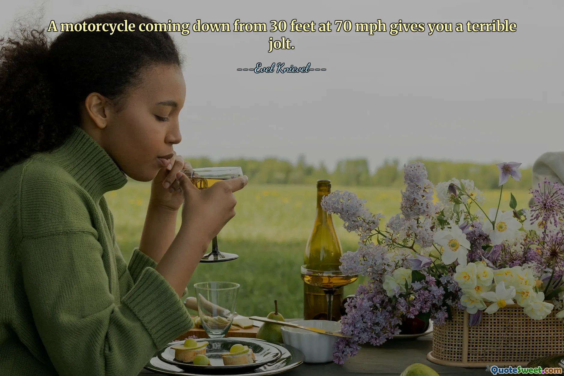 A motorcycle coming down from 30 feet at 70 mph gives you a terrible jolt.