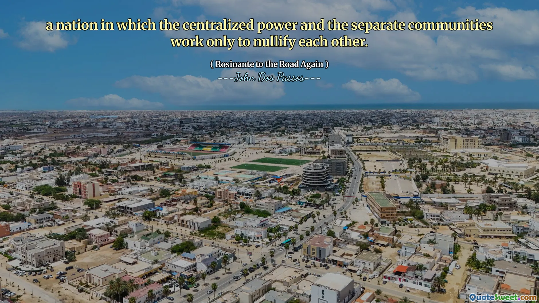 Sebuah negara di mana kekuatan terpusat dan masyarakat yang terpisah hanya bekerja untuk saling meniadakan.