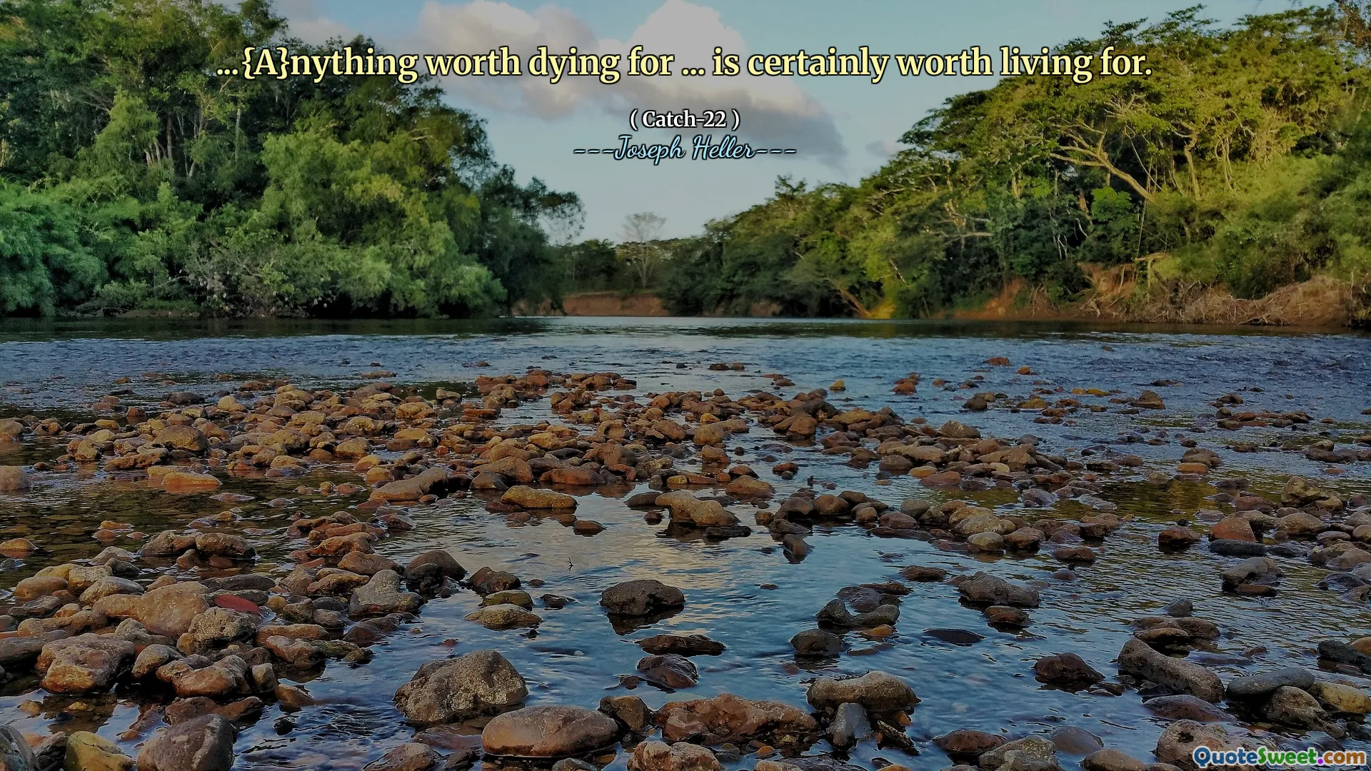 ... {任何值得垂死的东西...当然值得为之生活。