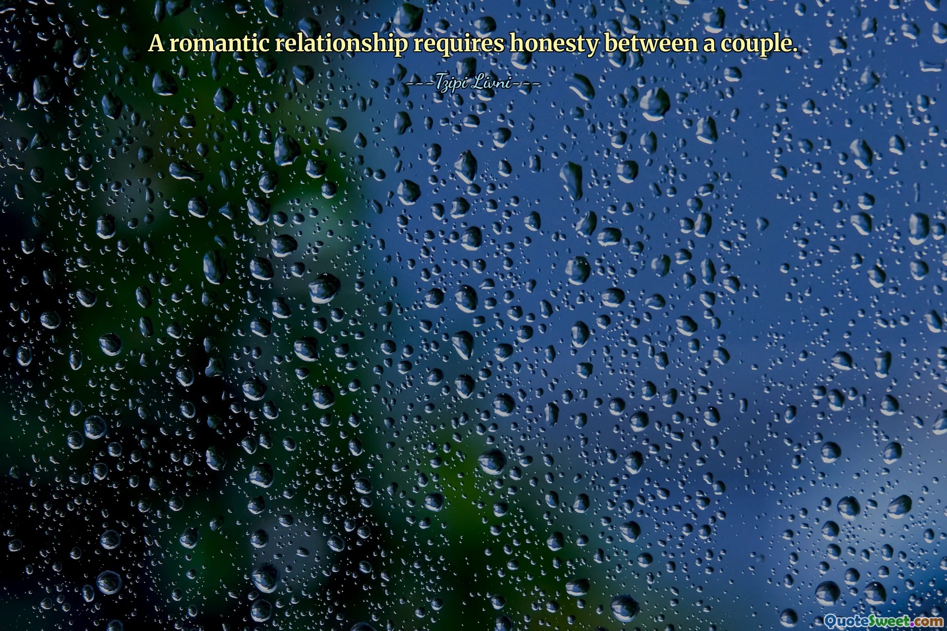 A romantic relationship requires honesty between a couple.
