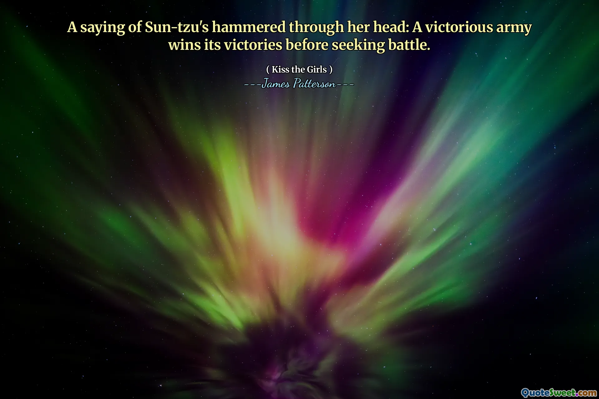 A saying of Sun-tzu's hammered through her head: A victorious army wins its victories before seeking battle.