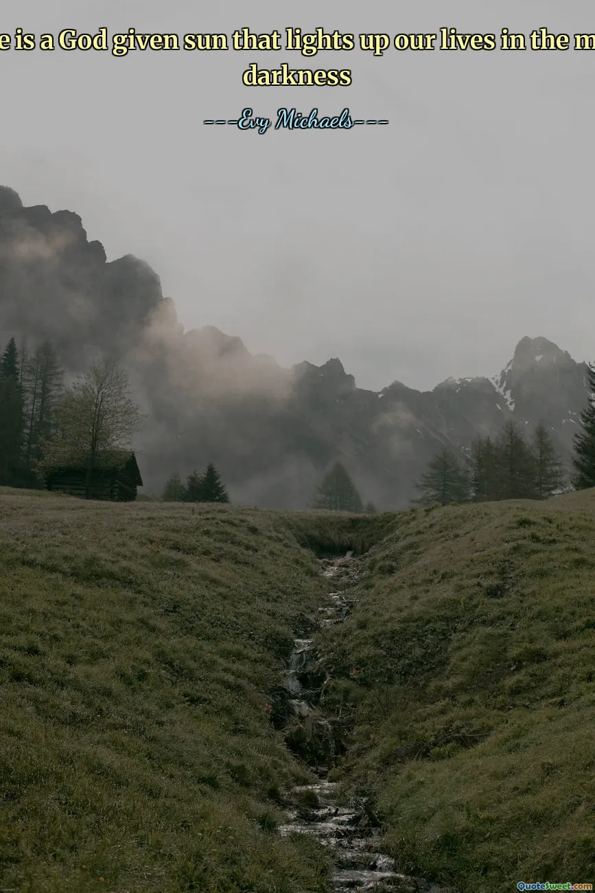 A smile is a God given sun that lights up our lives in the midst of darkness