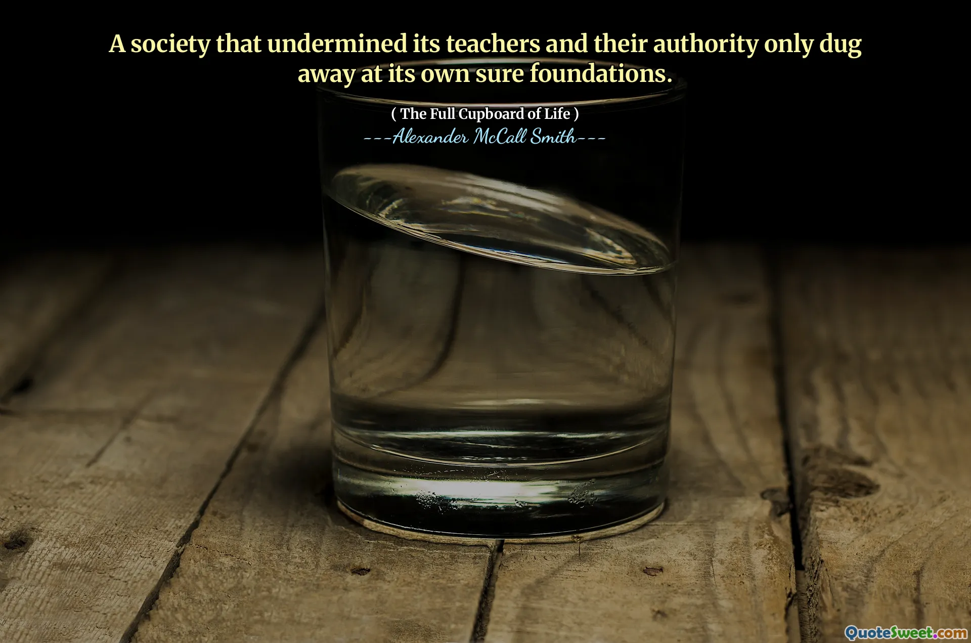 一个破坏其教师及其权威的社会只会根据自己的确保基础挖掘。