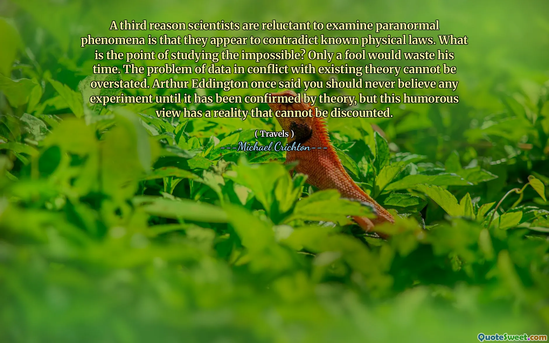 科学家不愿检查超自然现象的第三个原因是它们似乎与已知的物理定律相矛盾。研究不可能的重点是什么？只有一个傻瓜会浪费他的时间。与现有理论冲突的数据问题不能被夸大。亚瑟·埃丁顿（Arthur Eddington）曾经说过，直到从理论上证实任何实验之前，您永远都不应该相信任何实验，但是这种幽默的观点具有无法打动的现实。