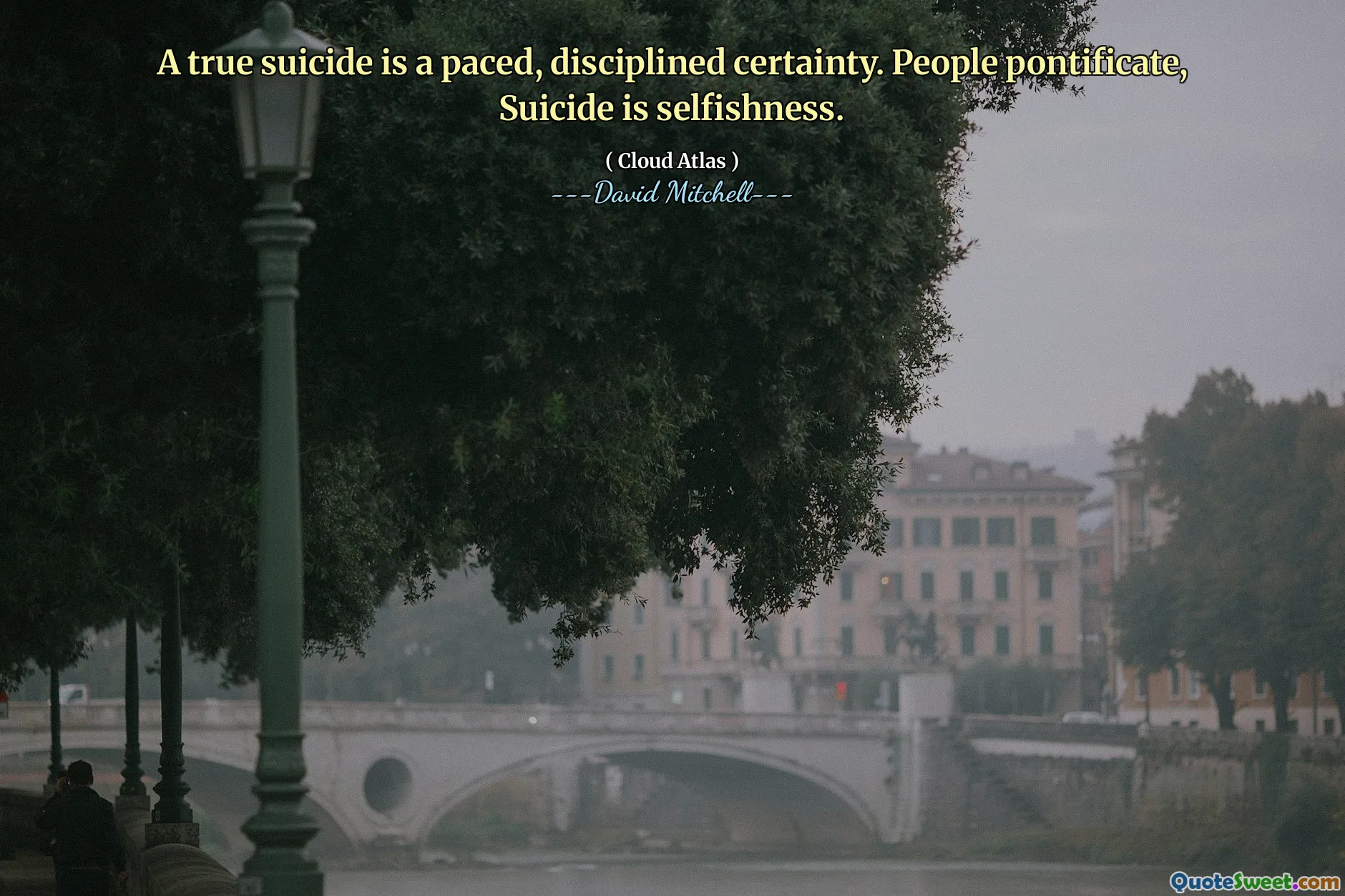 真正的自杀是有节奏、有纪律的必然。人们武断地说，自杀是自私。