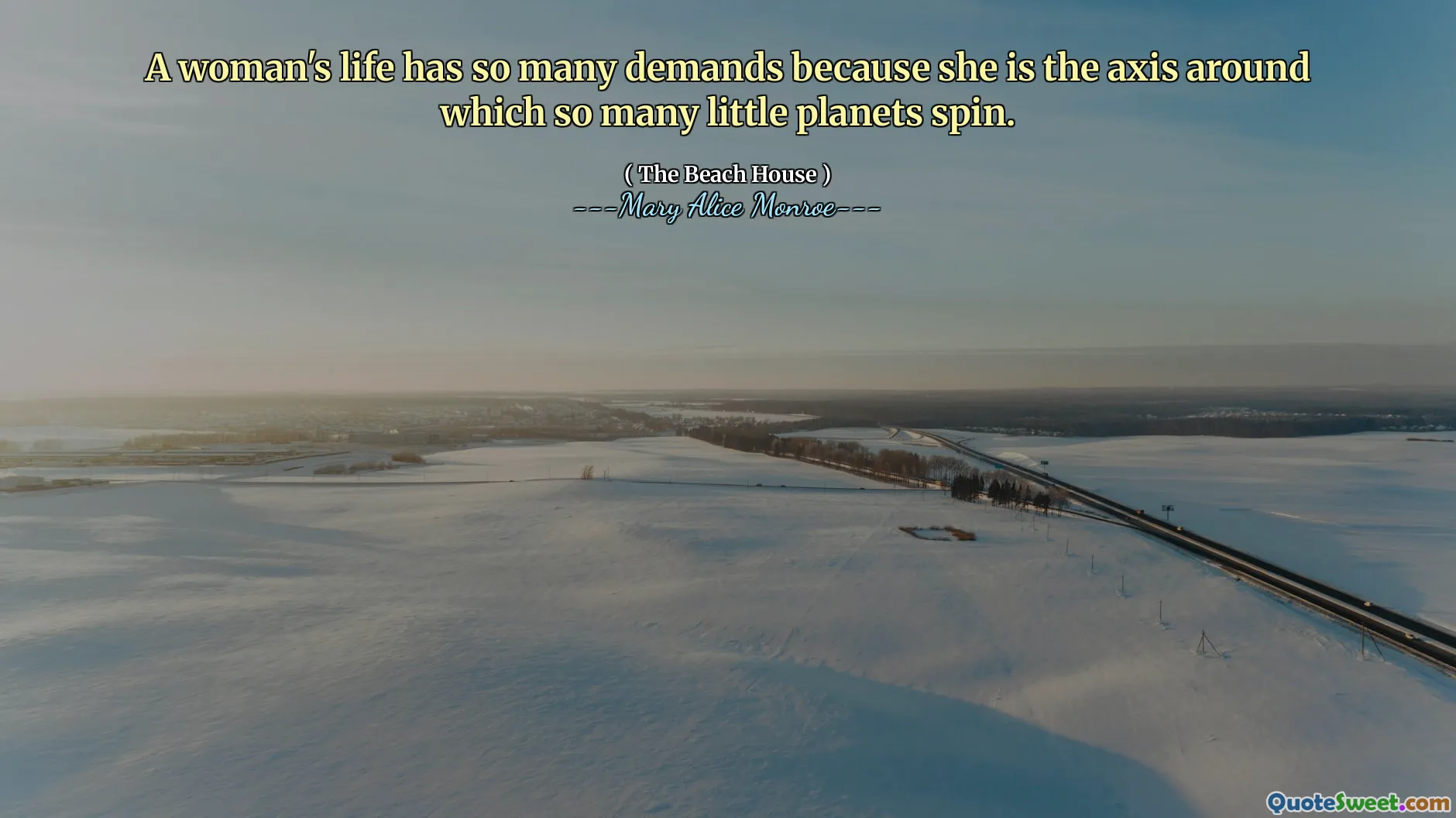 여성의 삶은 많은 작은 행성이 회전하는 축이기 때문에 많은 요구가 있습니다.