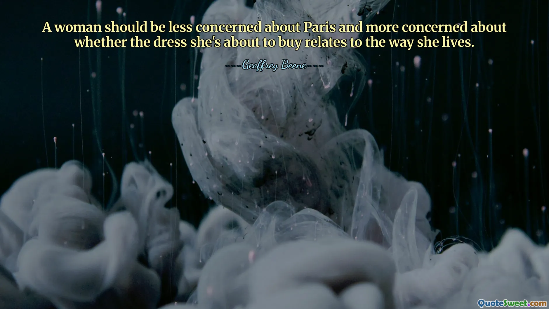 A woman should be less concerned about Paris and more concerned about whether the dress she's about to buy relates to the way she lives.