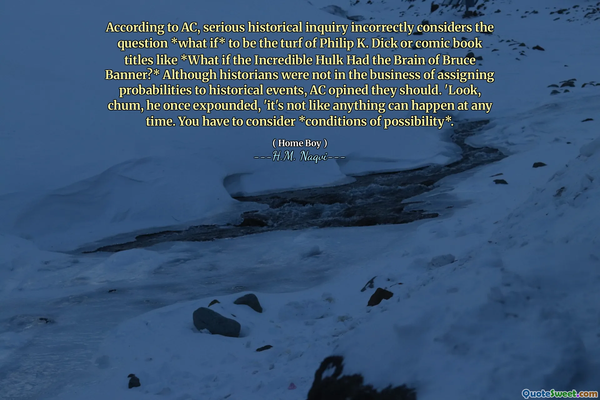 根据AC的说法，严格的历史探究错误地考虑了这个问题 *如果 *成为菲利普·K·迪克（Philip K. “看，chum，他曾经阐述过，”这并不是任何时候都会发生任何事情。您必须考虑 *可能性 *。