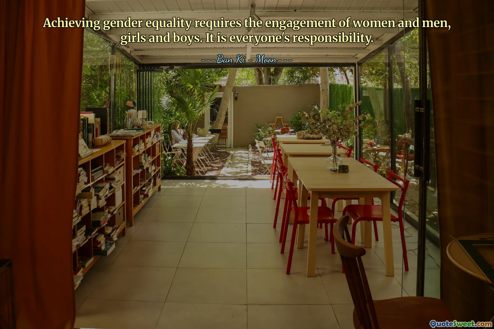 Achieving gender equality requires the engagement of women and men, girls and boys. It is everyone's responsibility.