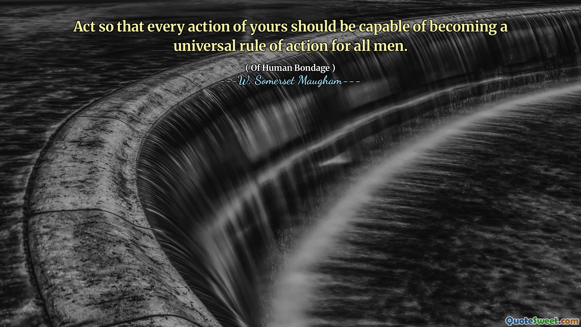 Act so that every action of yours should be capable of becoming a universal rule of action for all men.
