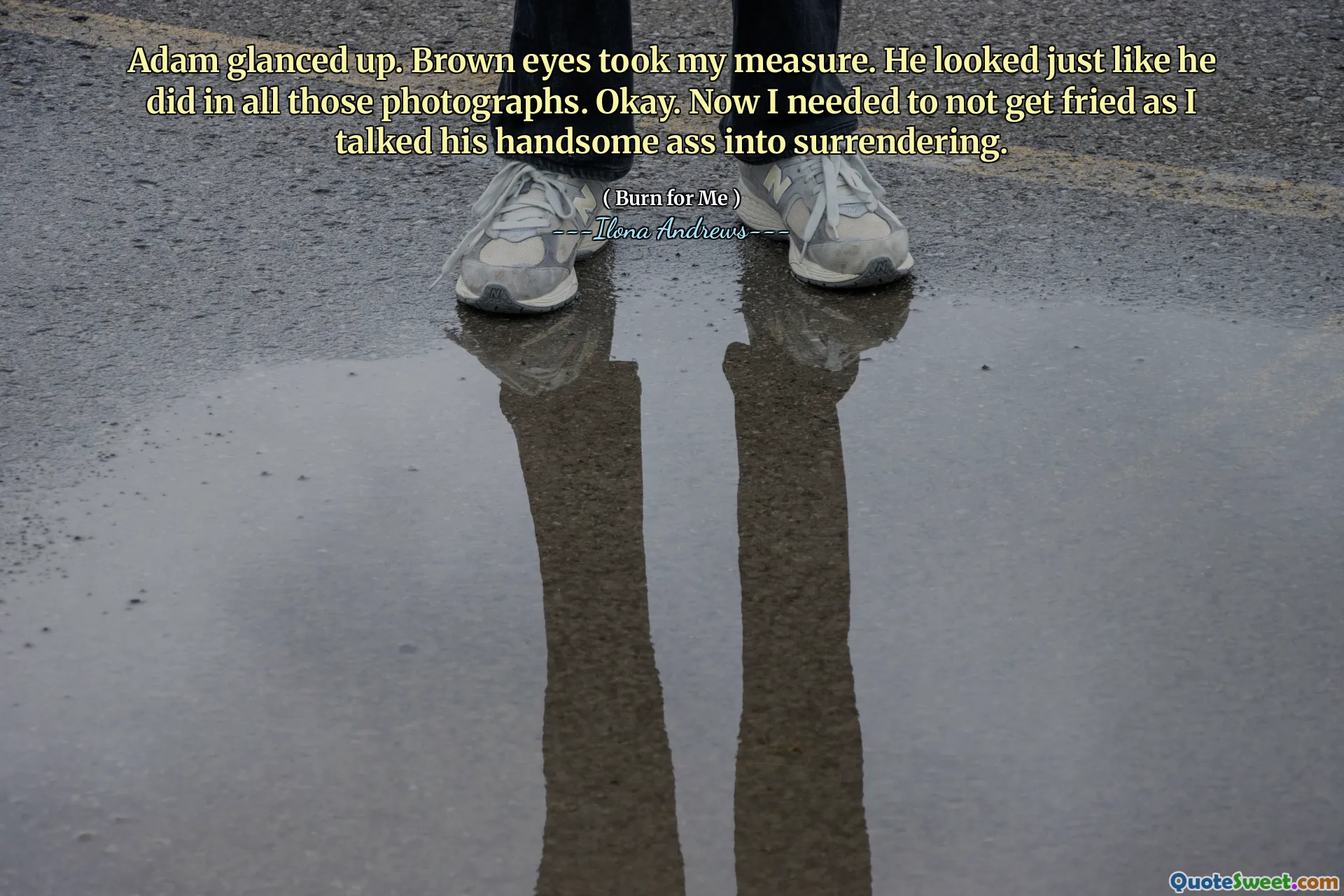 Adam glanced up. Brown eyes took my measure. He looked just like he did in all those photographs. Okay. Now I needed to not get fried as I talked his handsome ass into surrendering.