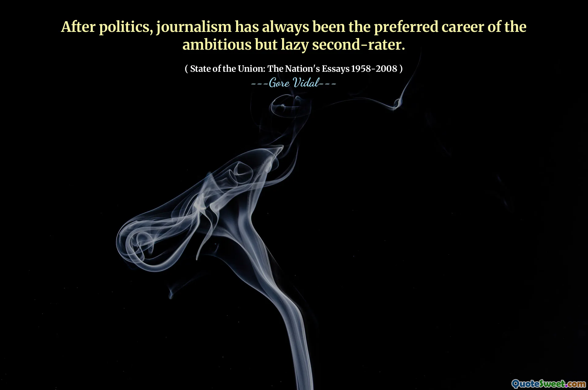 After politics, journalism has always been the preferred career of the ambitious but lazy second-rater.