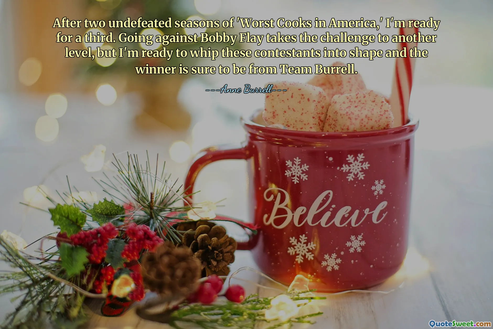 Nach zwei ungeschlagenen Staffeln von „Worst Cooks in America“ bin ich bereit für eine dritte. Gegen Bobby Flay anzutreten bringt die Herausforderung auf ein neues Level, aber ich bin bereit, diese Teilnehmer in Form zu bringen, und der Gewinner wird mit Sicherheit vom Team Burrell sein.