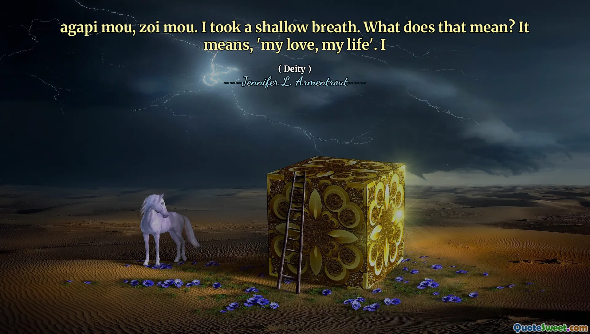 agapi mou, zoi mou. I took a shallow breath. What does that mean? It means, 'my love, my life'. I