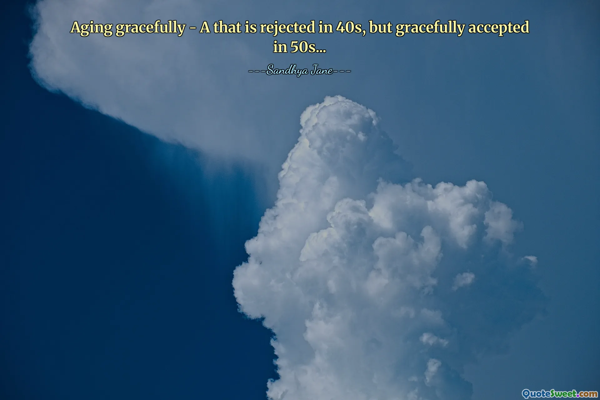 Aging gracefully - A that is rejected in 40s, but gracefully accepted in 50s...