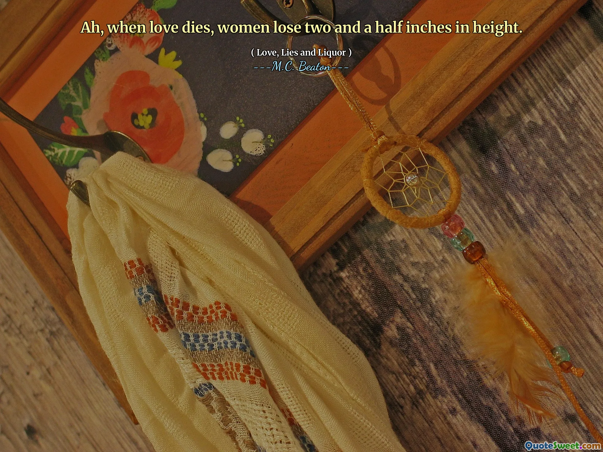 Ah, when love dies, women lose two and a half inches in height.