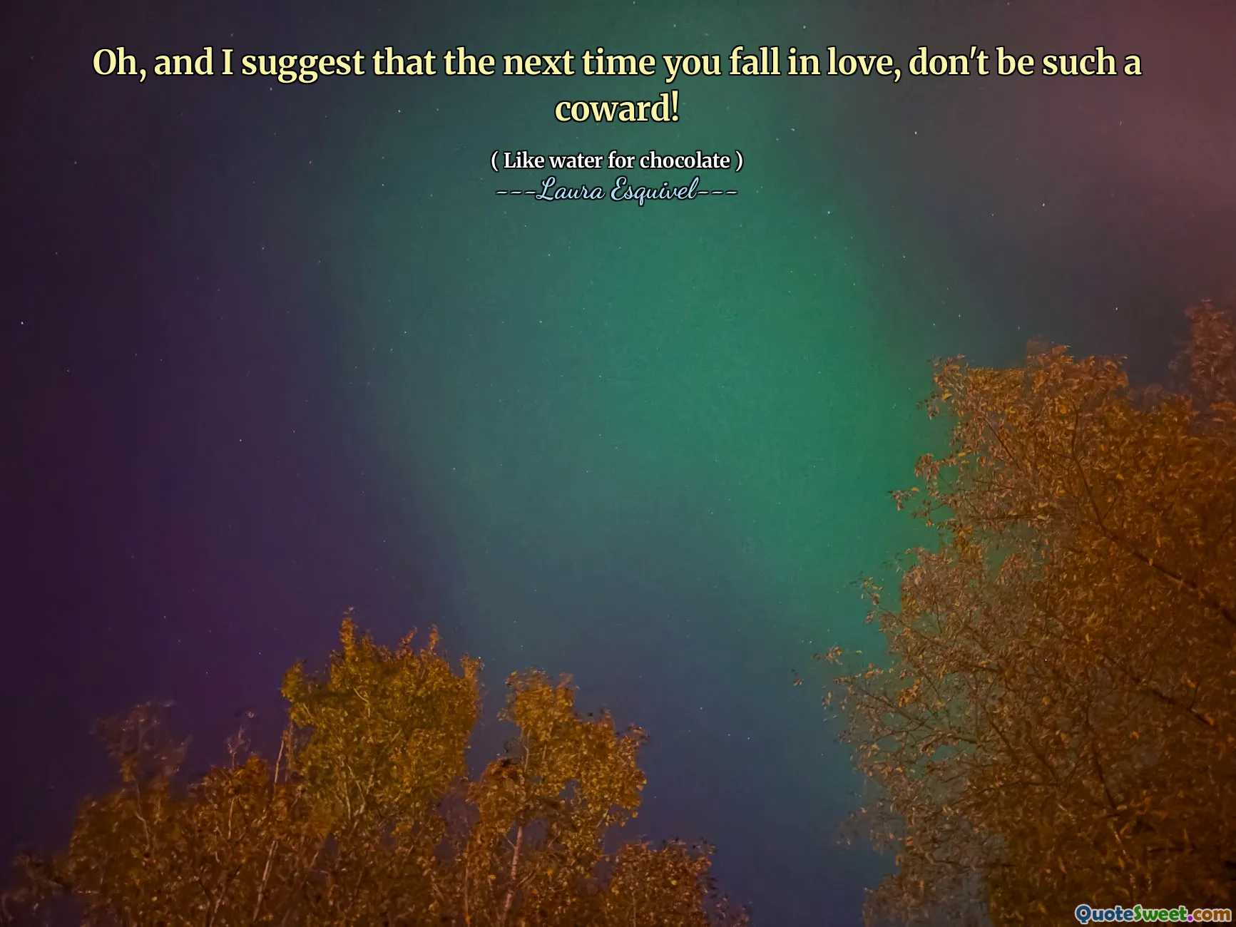 أوه ، وأقترح أنه في المرة القادمة التي تقع فيها في الحب ، لا تكون مثل هذا الجبان!