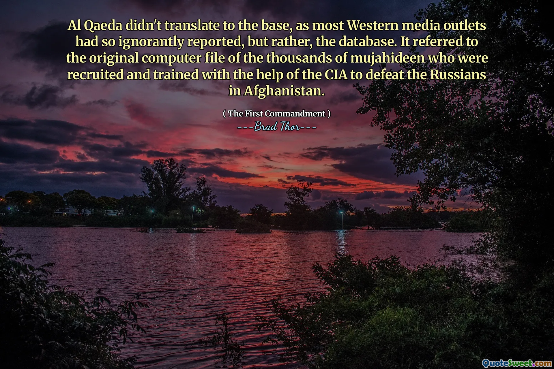 Al Qaida vertaalde zich niet naar de basis, zoals de meeste westerse media zo onwetend hadden gemeld, maar eerder de database. Het verwees naar het oorspronkelijke computerbestand van de duizenden Mujahideen die werden aangeworven en getraind met de hulp van de CIA om de Russen in Afghanistan te verslaan.