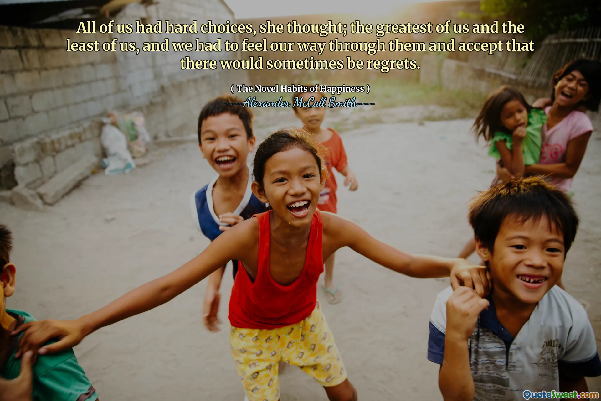 Hepimizin zor seçimleri vardı, diye düşündü; En büyüğümüz ve en azımız ve onlardan yolumuzu hissetmek ve bazen pişman olacağını kabul etmek zorunda kaldık.