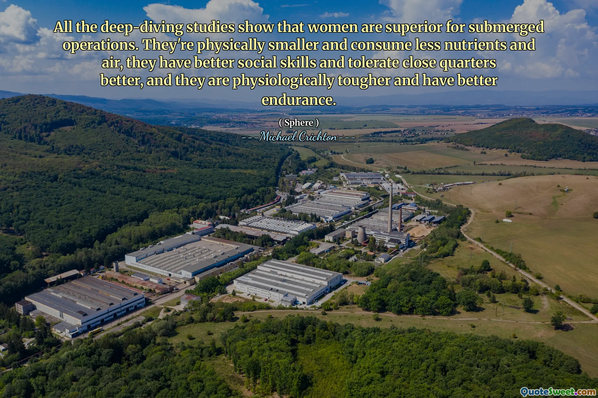 所有深度研究的研究表明，女性在淹没行动方面表现出色。它们在身体上较小，消耗较少的营养和空气，它们具有更好的社交技能，可以更好地容忍近距离，并且在生理上更加坚硬，并且具有更好的耐力。