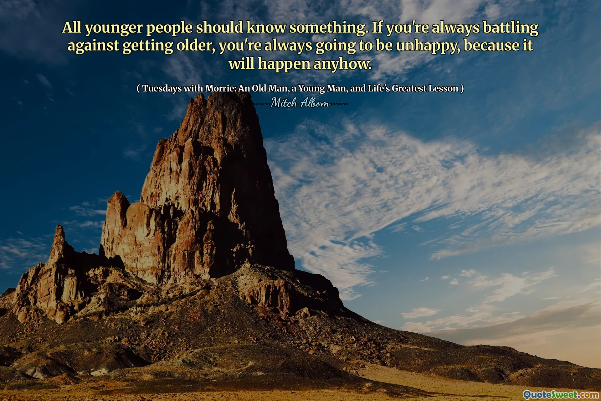 所有年轻人都应该知道一些东西。如果您总是在反对变老，那么您总是会感到不高兴，因为无论如何都会发生。
