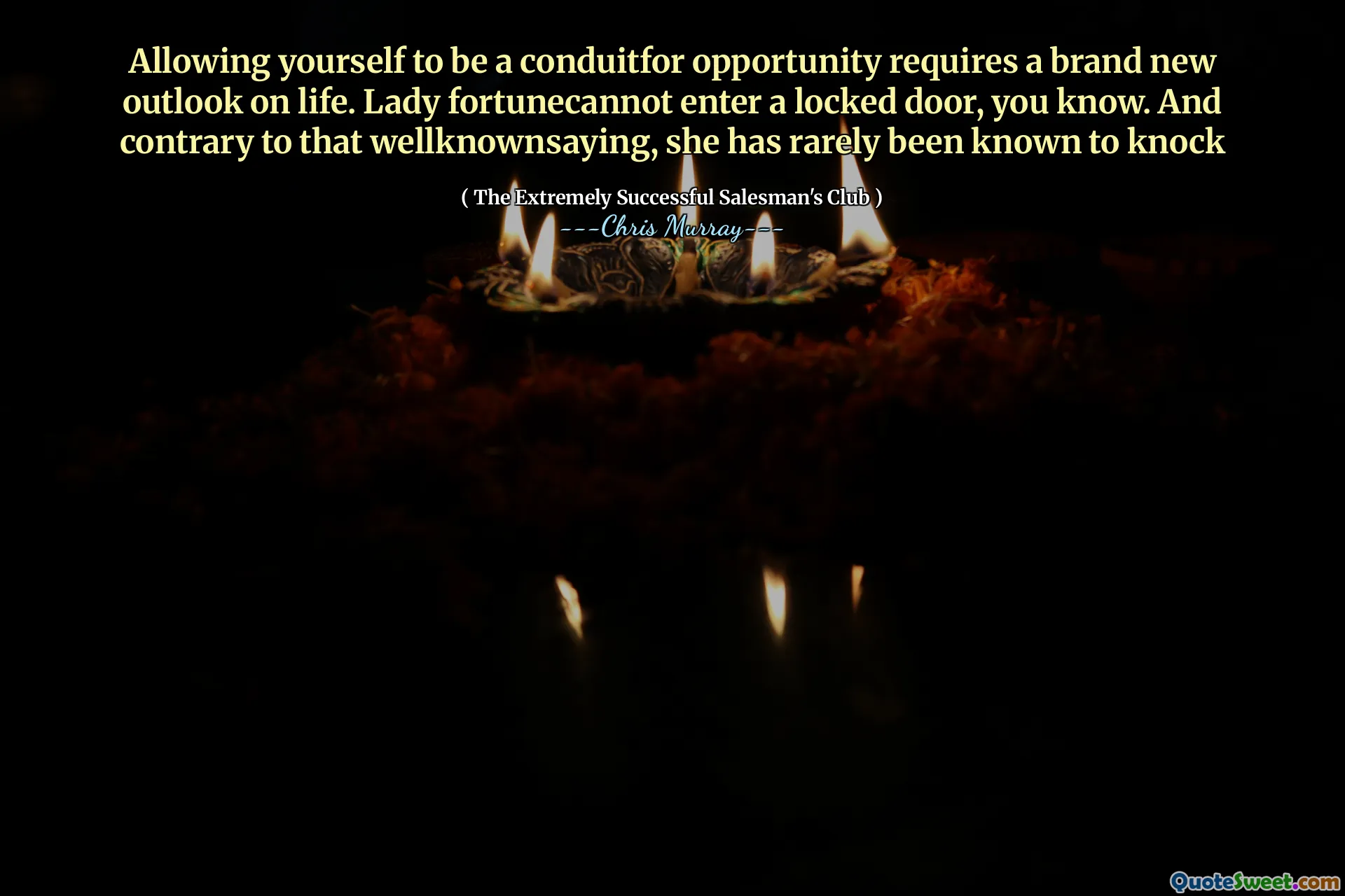 Permetterti di essere un condotto per l'opportunità richiede una nuova prospettiva della vita. Lady Fortunecannot entra in una porta chiusa a chiave, lo sai. E contrariamente a quella notoriamente, raramente è conosciuta per bussare