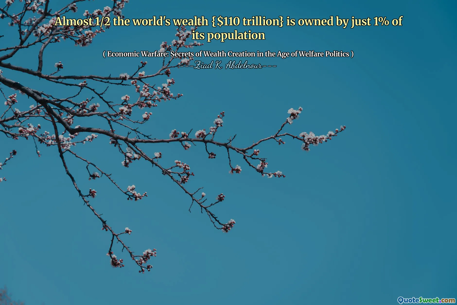 Almost 1/2 the world's wealth {$110 trillion} is owned by just 1% of its population